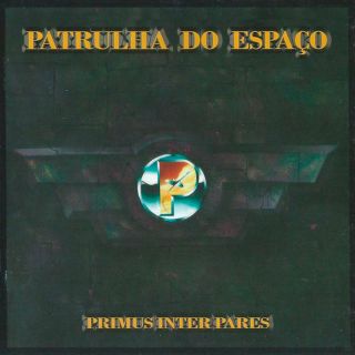 Patrulha Do Espaço – Primus Inter Pares