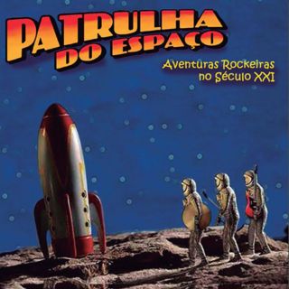 PATRULHA DO ESPAÇO - As Aventuras Rockeiras no Século XXI (CD)